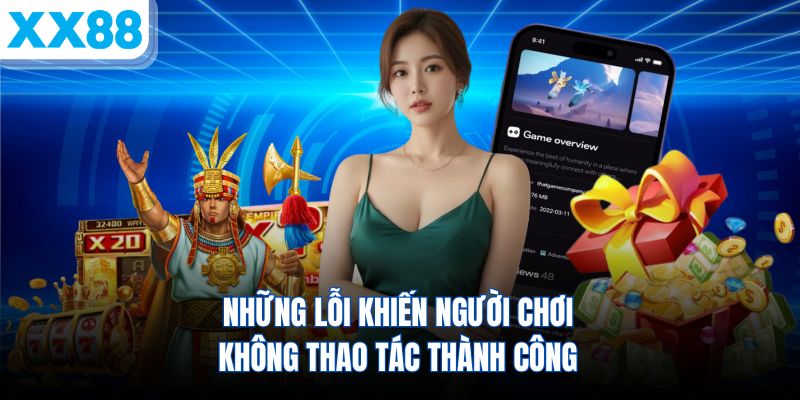 nhung-loi-khien-nguoi-choi-khong-thao-tac-thanh-cong